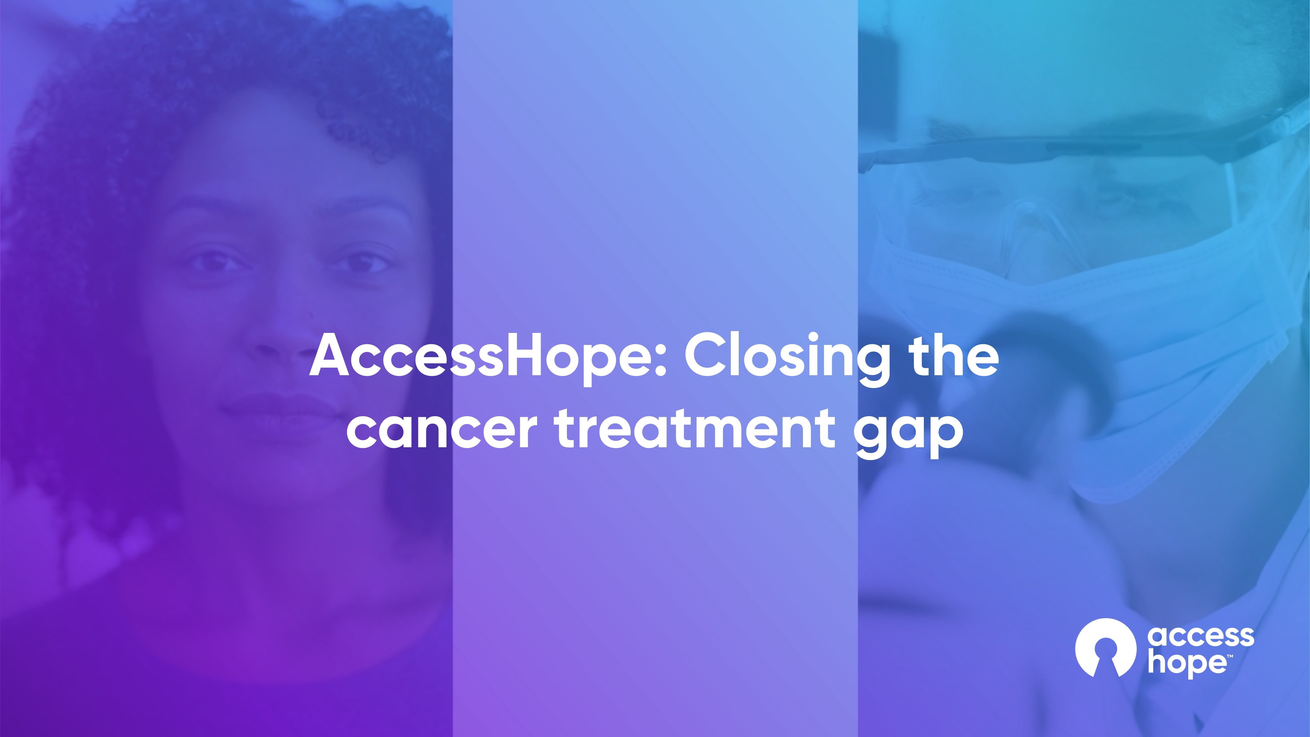 Video open closing the cancer treatment gap